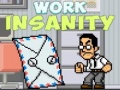 Joc Work Insanity