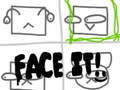 Joc Face It!