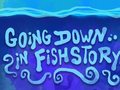 Joc Going Down in Fishstory