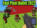 Joc Fast Pixel Bullet 2022