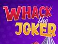 Joc Whack The Joker