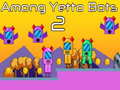 Joc Among Yetto Bots 2