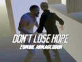 Joc Don`t Lose Hope Zombie Armageddon