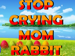 Joc Stop Crying Mom Rabbit