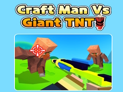 Joc Craft Man Vs Giant TNT