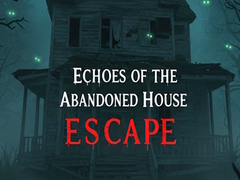 Joc Echoes of the Abandoned House Escape