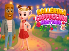 Joc Ballerina Cappuccina First Date