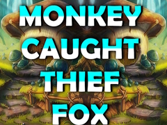 Joc Monkey Caught Thief Fox