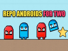 Joc Repo androids for two