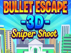 Joc Bullet Escape 3D Sniper Shoot