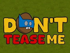 Joc Dont Tease Me