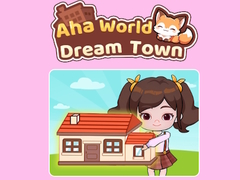 Joc Aha World Dream Town