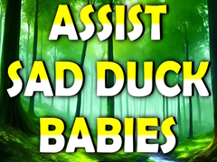 Joc Assist Sad Duck Babies