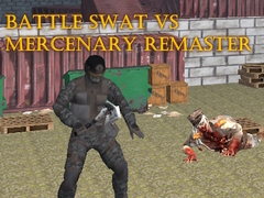 Joc Battle SWAT vs Mercenary Remaster