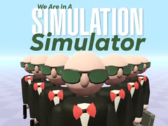 Joc We Are In A Simulation Simulator