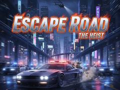 Joc Escape Road The Heist