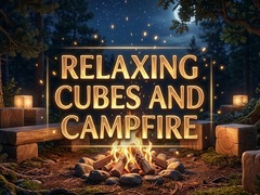 Joc Relaxing Cubes and Campfire
